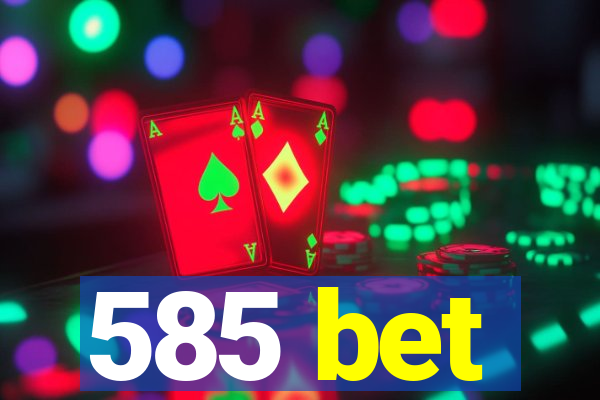 585 bet